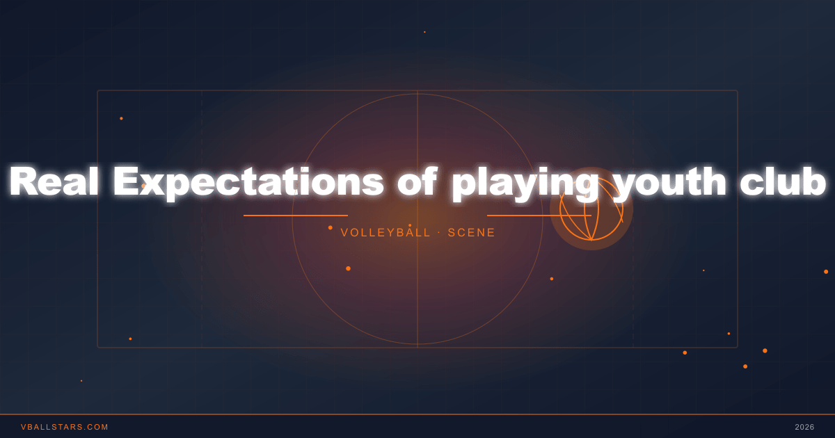 Youth Club Volleyball: Real Expectations & Mental Toughness